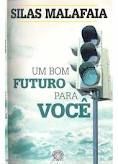 Um bom Futuro pra Você (Silas Malafaia)