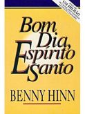 Benny Hinn - Bom dia Espirito Santo